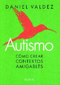 Autismo. Cmo crear contextos amigables