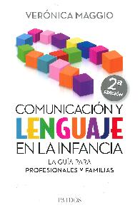 Comunicacin y lenguaje en la infancia. La Gua para profesionales y familias