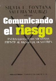 Comunicando el riesgo. Estrategias comunicativas frente al riesgo de desastres