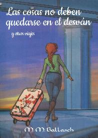 Las cosas no deben quedarse en el desvn y otros viajes
