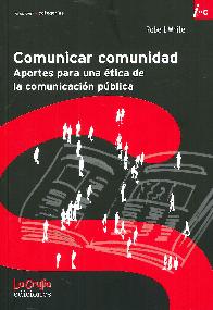 Comunicar comunidad. Aportes para una ética de la comunicaión pública