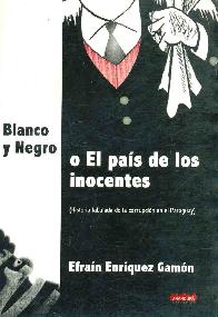 Blanco y Negro o El Pais de los Inocentes 