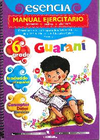 ESENCIA Guarani 6to grado 2 tomos .Manual instructivo y ejercitario. Para docentes padres y alumnos