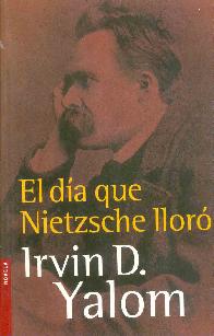 El dia en que Nietzsche lloro