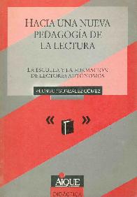 Hacia una nueva pedagogia de la lectura La escuela y la formacion de lectores auonomos