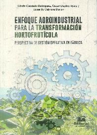 Enfoque Agroindustrial para la Transformacin Hortofruticola