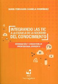 Integrando las TIC a la Escuela de la Sociedad del Conocimiento