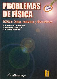 Problemas de Fisica Tomo 3 Optica, relatividad y fisica atomica