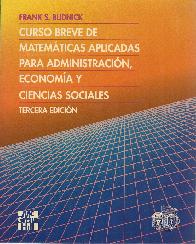 Curso breve de matematica aplicada para administracion , economia y ciencias sociales