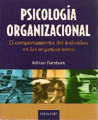 Psicologia organizacional El comportamiento de los individuos en las organizaciones