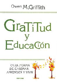 Gratitud y educacin. Otra forma de ensear, aprender y vivir