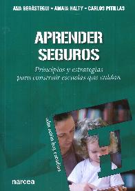 Aprender seguros. Principios y estrategias para construir escuelas que cuidan