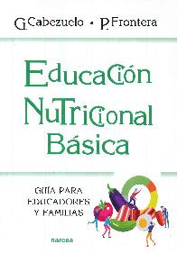 Educacin nutricional bsica. Gua para educadores y familias