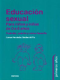 Educacion sexual para nios y nias de 0 a 6 aos cuando, cuanto y como hacerlos