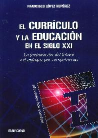 El currculo  y la educacin en el siglo XXI. La preparacin del futuro y el enfoque por competencia