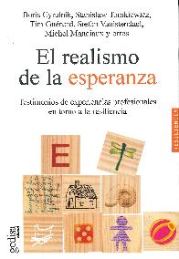 El Realismo de la Esperanza Testimonios de experiencias profesionales en torna a la resiliencia