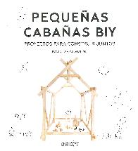 Pequeas Cabaas BIY Proyectos para construir juntos