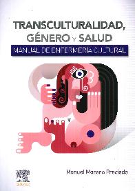 Transculturalidad, gnero y salud. Manual de enfermera cultural