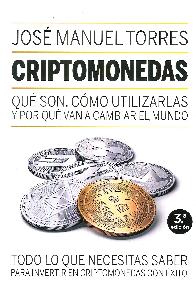 Criptomonedas. Qu son, cmo utilizarlas y por qu van a cambiar el mundo.