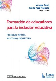Formacin de educadores para la inclusin educativa. Posiciones, miradas, recorridos y experiencias