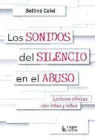 Los sonidos del silencio en el abuso. Lecturas clínicas con niñas y niños