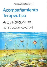 Acompaamiento teraputico. Arte y tcnica de una construccin colectiva