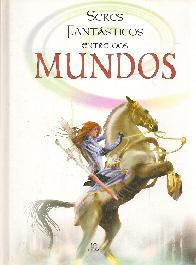 Seres fantasticos entre dos mundos