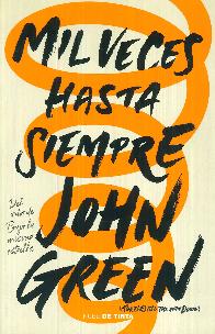 Mil veces hasta siempre John Green.