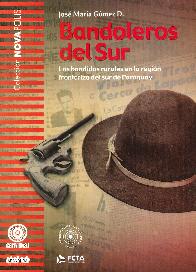 Bandoleros del sur. Los bandidos rurales en la regin fronteriza del sur de Paraguay