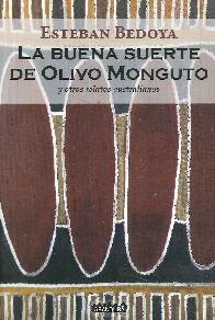 La buena suerte de olivo monguto y otros relatos australinos