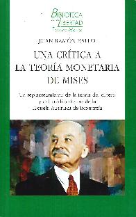 Una crtica a la teora monetaria de mises. Un replanteamiento de la teoria del dinero