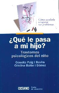 Que le pasa a mi hijo? Trastornos psicologicos del nio Oceano