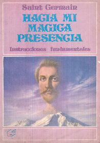 Hacia mi magica presencia : instrucciones fundamentales