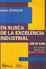 En busca de la excelencia industrial, just in time la nuevas reglas de la produccion