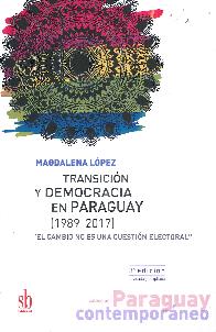 Transicin y Democracia en Paraguay (1989-2017)