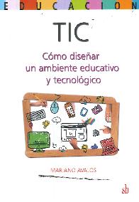 TIC Cmo disear un ambiente educativo y tecnolgico