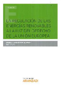 La regulacin de las energas renovables a la luz del derecho de la unin Europea