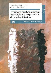 Esquizofrenia: fundamentos psicolgicos y psiquitricos de la rehabilitacin