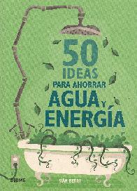 50 Ideas para Ahorrar Agua y Energia