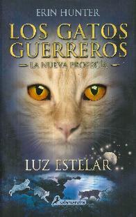 Luz estelar 4. Los gatos Guerreros La nueva profeca