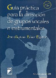 Guia practica para la direccion de grupos vocales e instrumentales