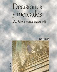 Decisiones y mercado Introduccion a la economia