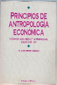 Principios de antropologia economica : filosofos, economistas y antropologos, siglo XVIII-XIX