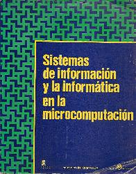 Sostemas de Informacion y la Informatica en la Microcomputacion
