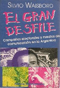 Gran desfile, El : campaas electorales y medios de comunicacion en la Argentina