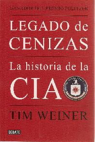Legado de Cenizas La Historia de la CIA