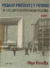 Pasado Presente y Futuro de la Planificacion Urbano Regional Tomo 2