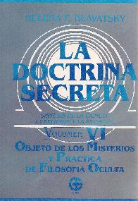 La doctrina secreta Vol VI Objeto de los misterios y practica de Filosofia oculta