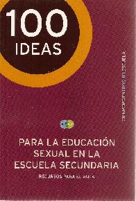 100 Ideas para la educacin sexual en la escuela secundaria