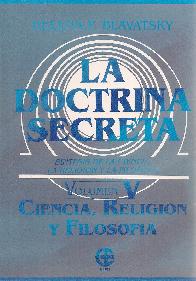 La doctrina secreta Vol V Ciencia, religion y filosofia